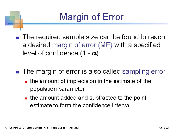 Margin of Error n n The required sample size can be found to reach