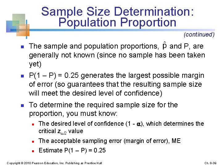 Sample Size Determination: Population Proportion (continued) n n n The sample and population proportions,