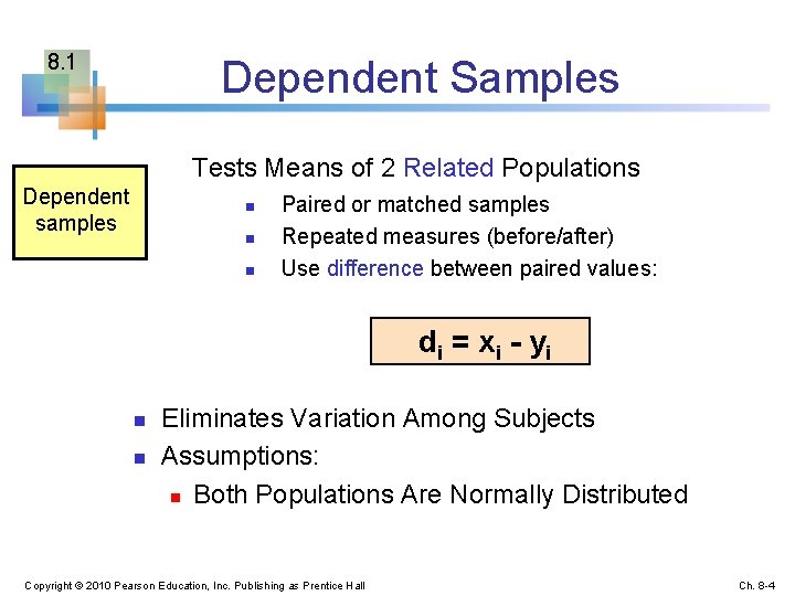 8. 1 Dependent Samples Tests Means of 2 Related Populations Dependent samples n n