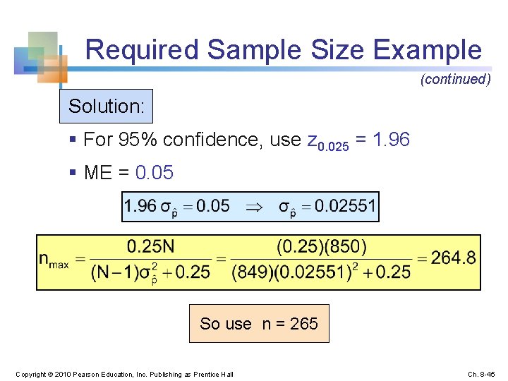 Required Sample Size Example (continued) Solution: § For 95% confidence, use z 0. 025