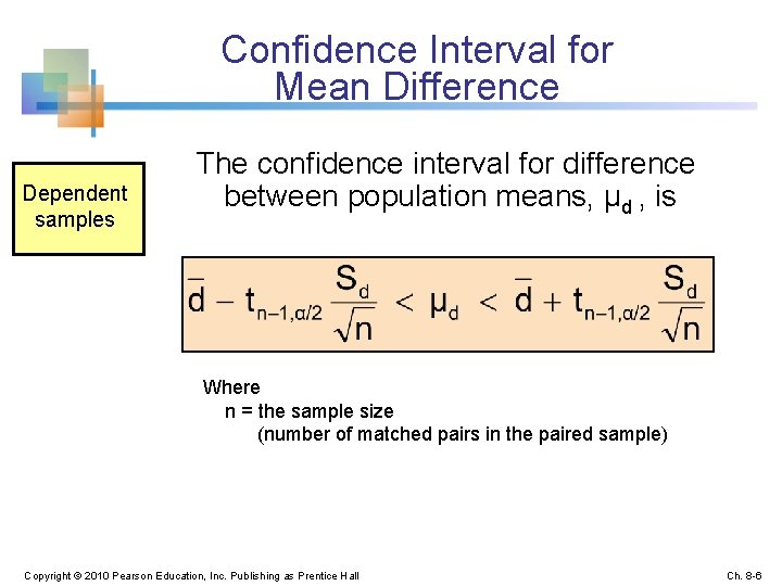 Confidence Interval for Mean Difference Dependent samples The confidence interval for difference between population