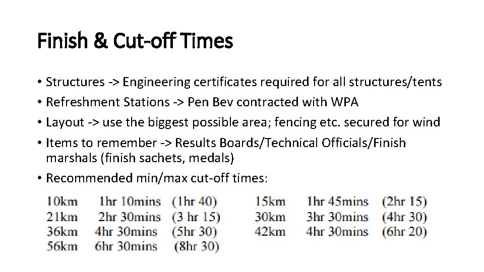 Finish & Cut-off Times • Structures -> Engineering certificates required for all structures/tents •