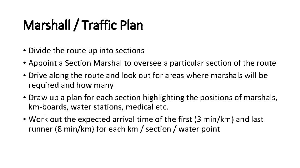 Marshall / Traffic Plan • Divide the route up into sections • Appoint a