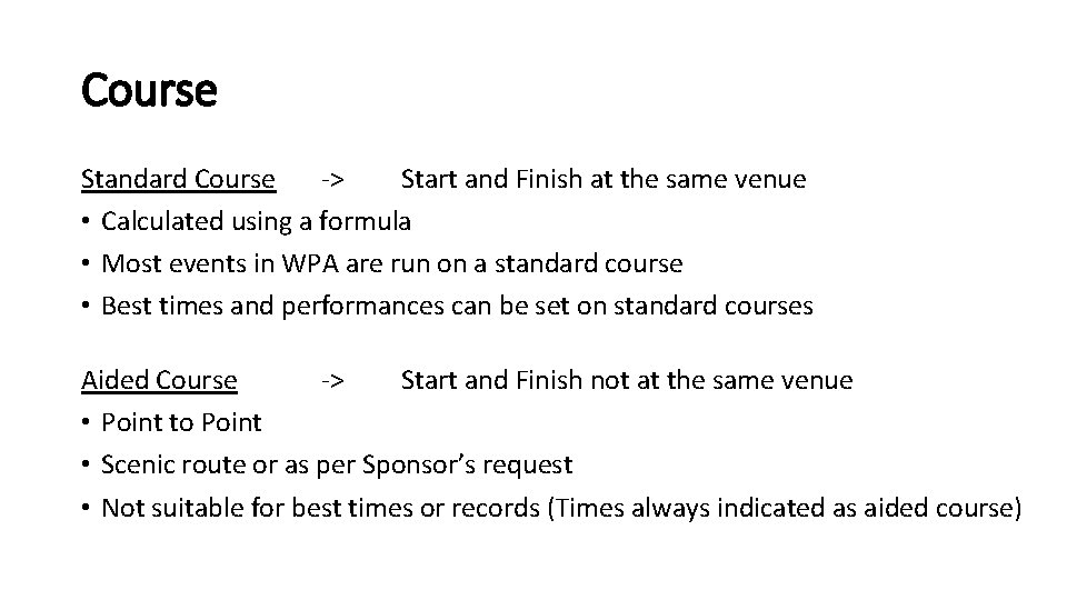 Course Standard Course -> Start and Finish at the same venue • Calculated using