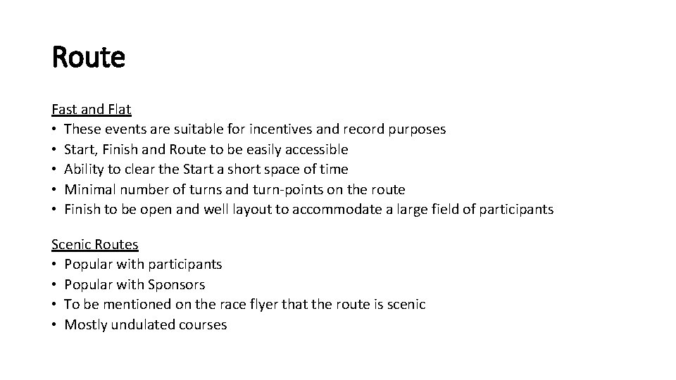 Route Fast and Flat • These events are suitable for incentives and record purposes