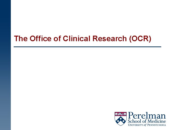 The Office of Clinical Research (OCR) 