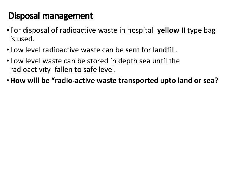 Disposal management • For disposal of radioactive waste in hospital yellow II type bag