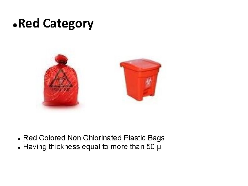  Red Category Red Colored Non Chlorinated Plastic Bags Having thickness equal to more