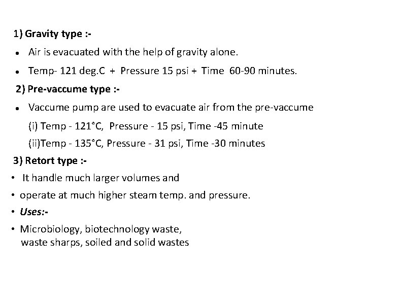 1) Gravity type : Air is evacuated with the help of gravity alone. Temp-