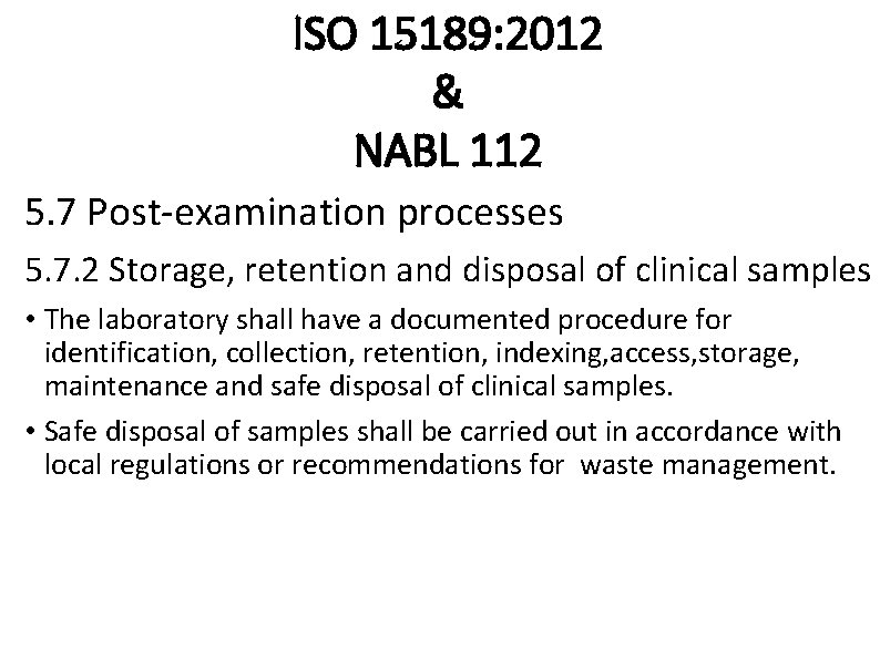 ISO 15189: 2012 & NABL 112 5. 7 Post-examination processes 5. 7. 2 Storage,