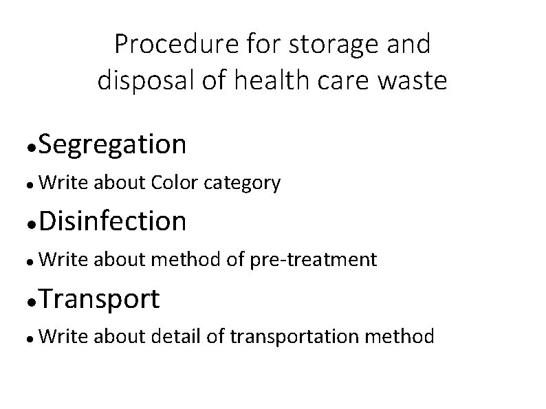 Procedure for storage and disposal of health care waste Segregation Write about Color category