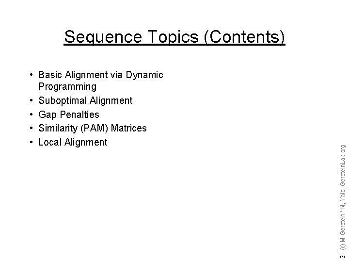  • Basic Alignment via Dynamic Programming • Suboptimal Alignment • Gap Penalties •