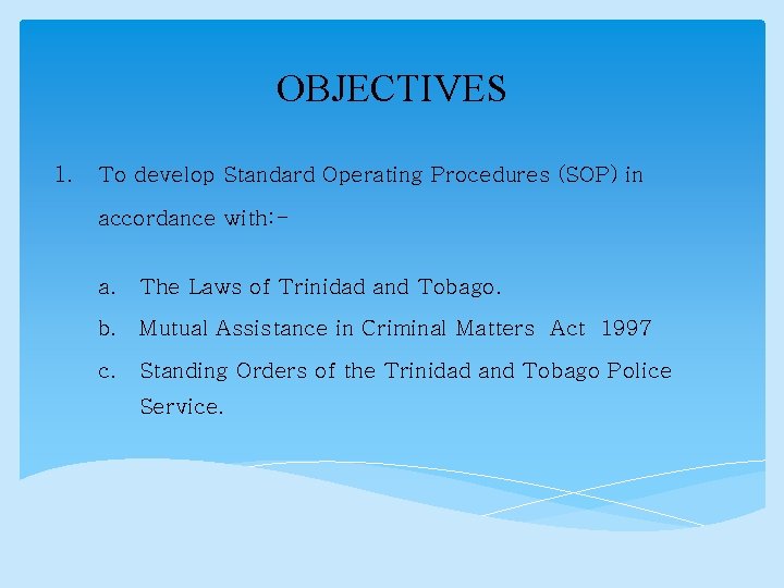 OBJECTIVES 1. To develop Standard Operating Procedures (SOP) in accordance with: a. The Laws