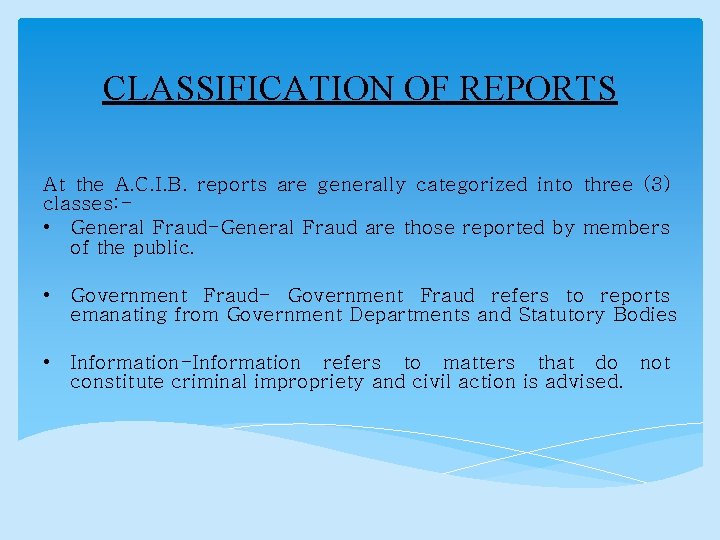 CLASSIFICATION OF REPORTS At the A. C. I. B. reports are generally categorized into