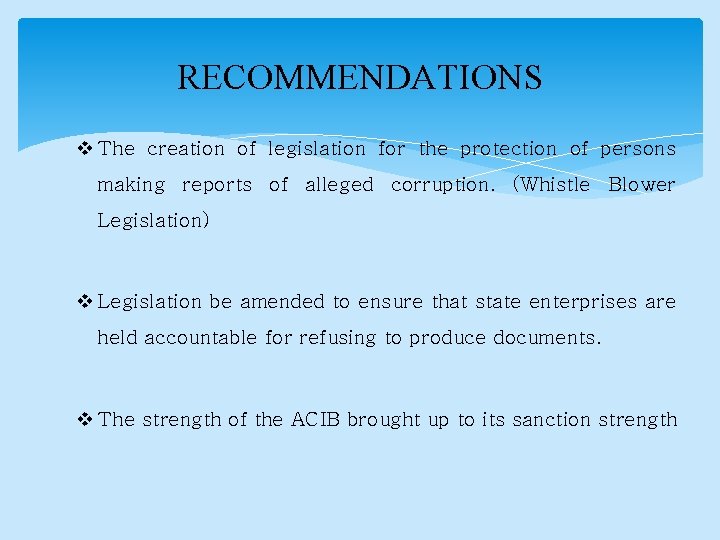 RECOMMENDATIONS v The creation of legislation for the protection of persons making reports of