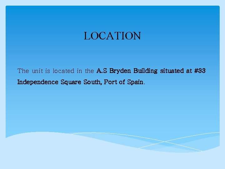 LOCATION The unit is located in the A. S Bryden Building situated at #33