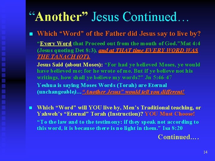 “Another” Jesus Continued… n Which “Word” of the Father did Jesus say to live