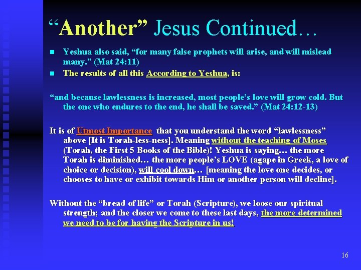 “Another” Jesus Continued… n n Yeshua also said, “for many false prophets will arise,