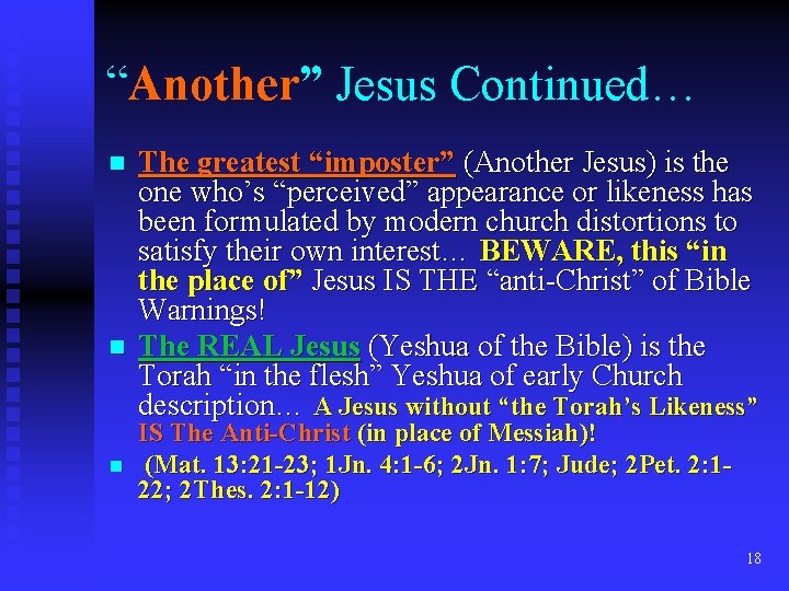 “Another” Jesus Continued… n n n The greatest “imposter” (Another Jesus) is the one