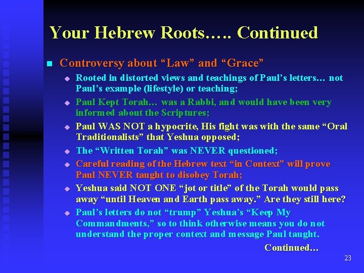 Your Hebrew Roots…. . Continued n Controversy about “Law” and “Grace” u u u