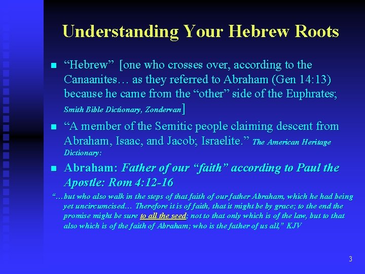 Understanding Your Hebrew Roots n n “Hebrew” [one who crosses over, according to the