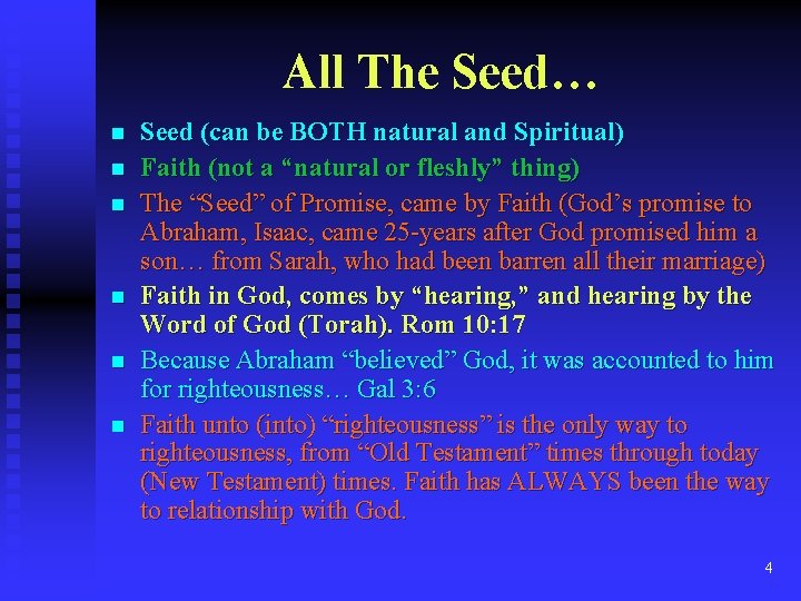 All The Seed… n n n Seed (can be BOTH natural and Spiritual) Faith