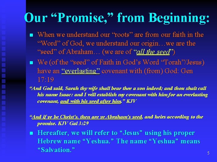 Our “Promise, ” from Beginning: n n When we understand our “roots” are from