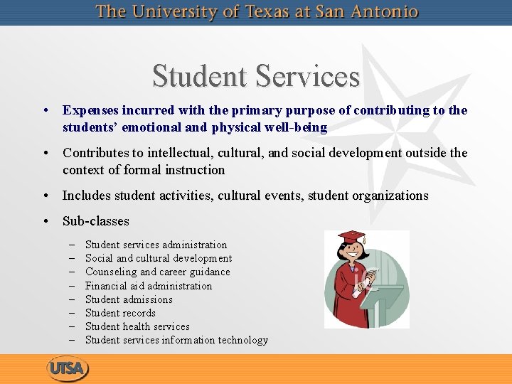 Student Services • Expenses incurred with the primary purpose of contributing to the students’