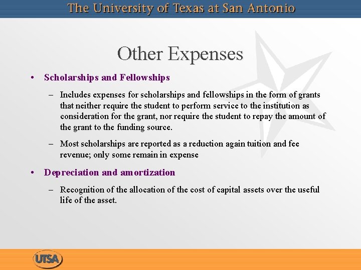 Other Expenses • Scholarships and Fellowships – Includes expenses for scholarships and fellowships in