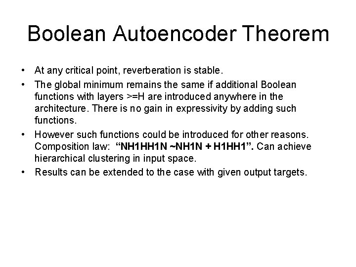 Boolean Autoencoder Theorem • At any critical point, reverberation is stable. • The global