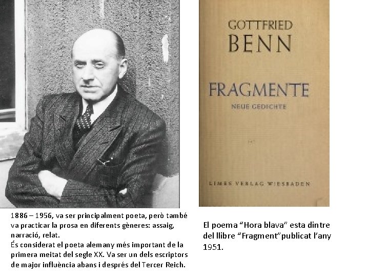 1886 – 1956, va ser principalment poeta, però també va practicar la prosa en