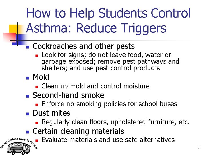 How to Help Students Control Asthma: Reduce Triggers n Cockroaches and other pests n