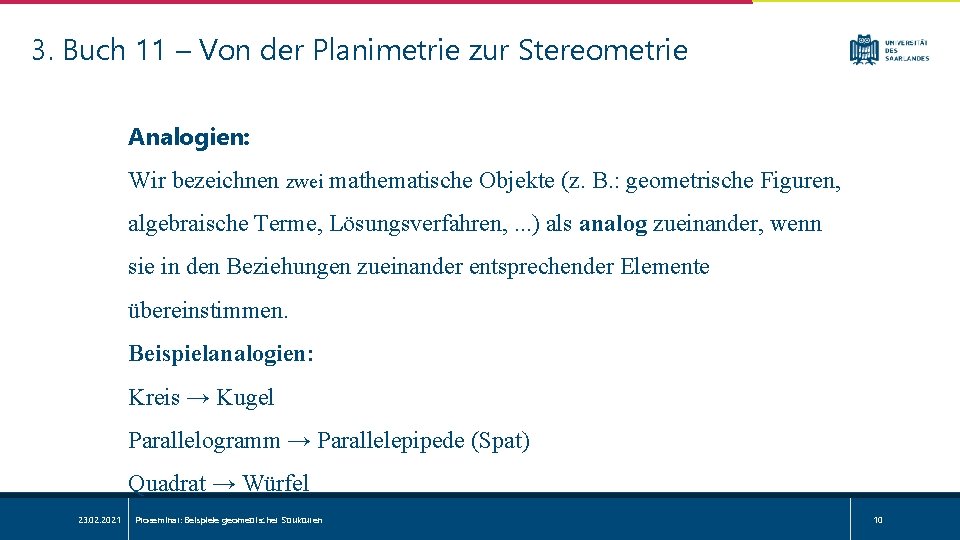 3. Buch 11 – Von der Planimetrie zur Stereometrie Analogien: Wir bezeichnen zwei mathematische