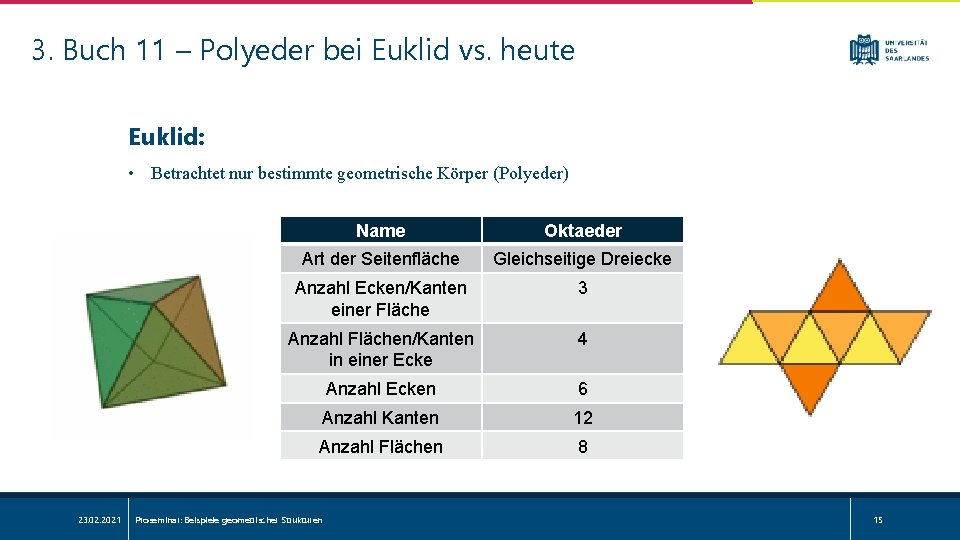 3. Buch 11 – Polyeder bei Euklid vs. heute Euklid: • Betrachtet nur bestimmte