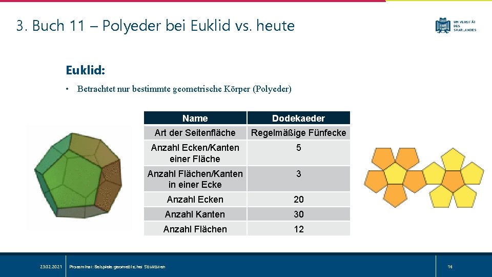 3. Buch 11 – Polyeder bei Euklid vs. heute Euklid: • Betrachtet nur bestimmte