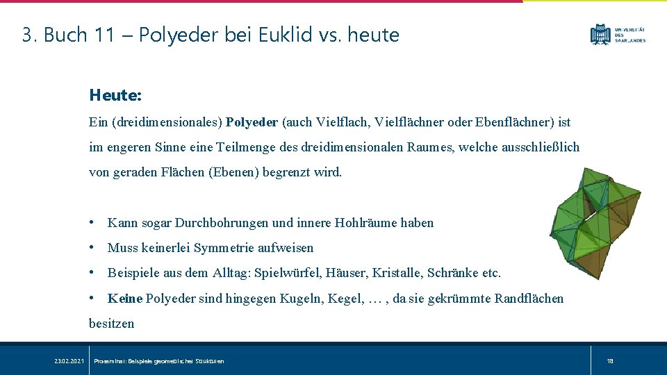 3. Buch 11 – Polyeder bei Euklid vs. heute Heute: Ein (dreidimensionales) Polyeder (auch