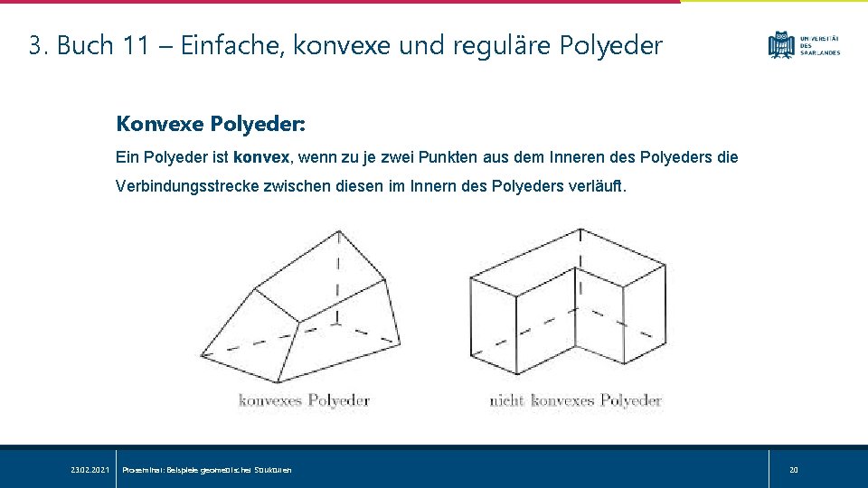 3. Buch 11 – Einfache, konvexe und reguläre Polyeder Konvexe Polyeder: Ein Polyeder ist