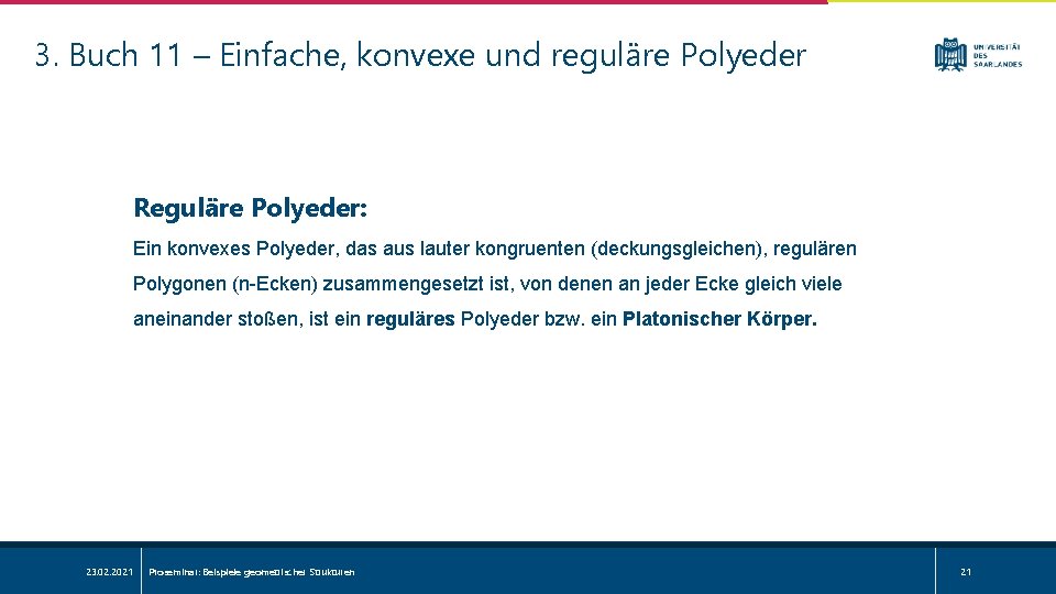 3. Buch 11 – Einfache, konvexe und reguläre Polyeder Reguläre Polyeder: Ein konvexes Polyeder,