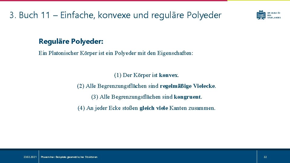 3. Buch 11 – Einfache, konvexe und reguläre Polyeder Reguläre Polyeder: Ein Platonischer Körper