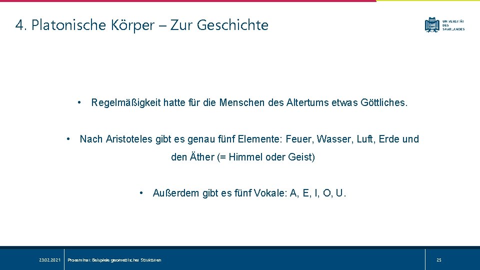 4. Platonische Körper – Zur Geschichte • Regelmäßigkeit hatte für die Menschen des Altertums