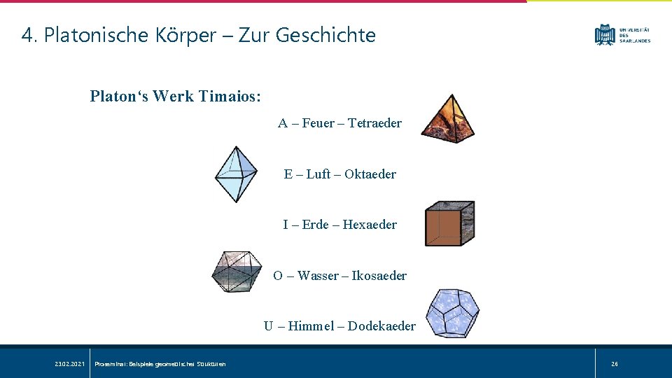 4. Platonische Körper – Zur Geschichte Platon‘s Werk Timaios: A – Feuer – Tetraeder