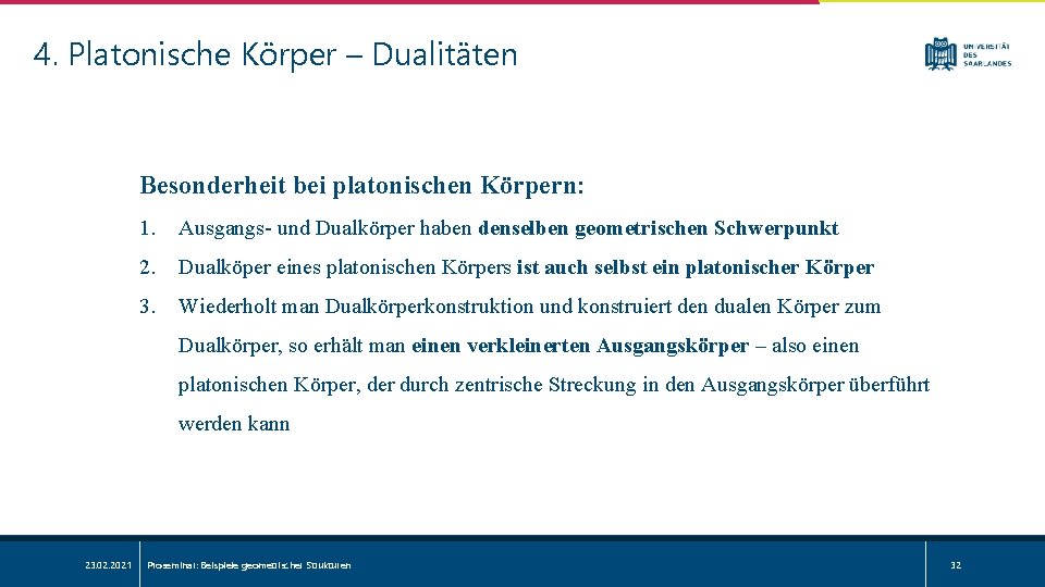 4. Platonische Körper – Dualitäten Besonderheit bei platonischen Körpern: 1. Ausgangs- und Dualkörper haben