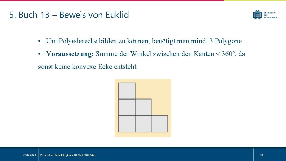 5. Buch 13 – Beweis von Euklid • Um Polyederecke bilden zu können, benötigt