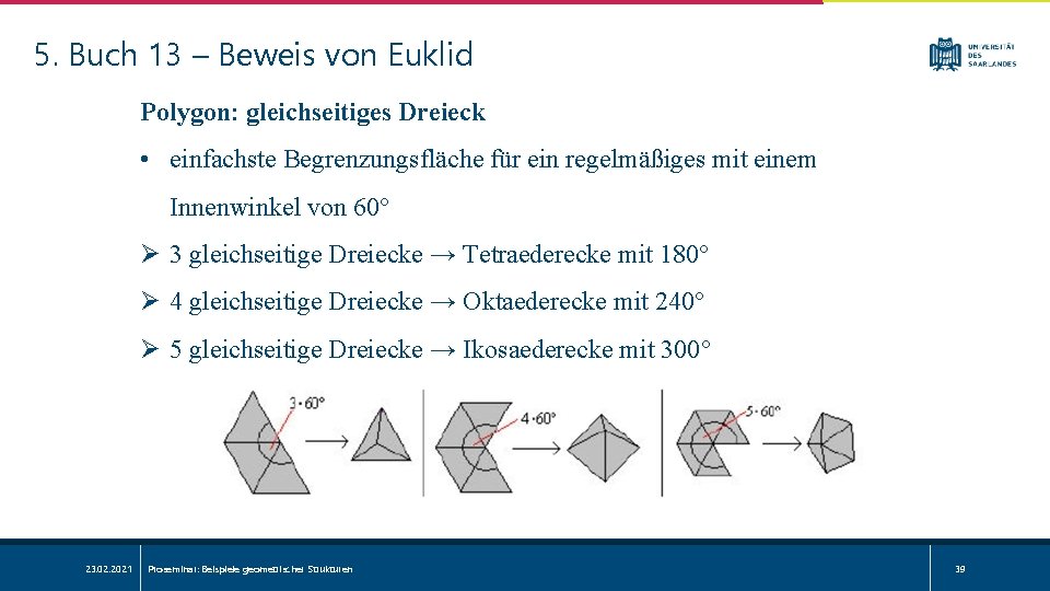 5. Buch 13 – Beweis von Euklid Polygon: gleichseitiges Dreieck • einfachste Begrenzungsfläche für