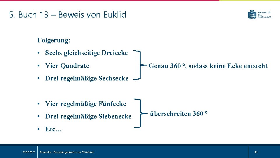 5. Buch 13 – Beweis von Euklid Folgerung: • Sechs gleichseitige Dreiecke • Vier