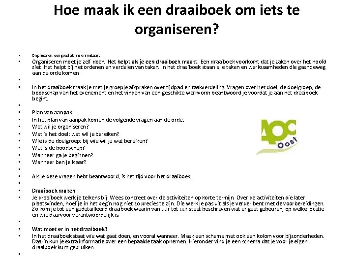  • • • • • • Hoe maak ik een draaiboek om iets