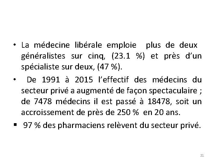  • La médecine libérale emploie plus de deux généralistes sur cinq, (23. 1