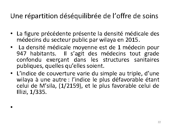 Une répartition déséquilibrée de l’offre de soins • La figure précédente présente la densité