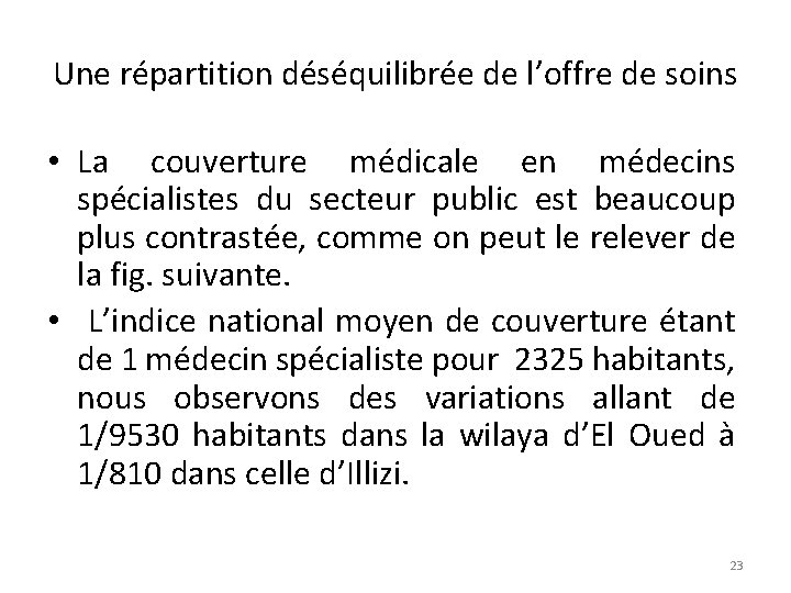 Une répartition déséquilibrée de l’offre de soins • La couverture médicale en médecins spécialistes