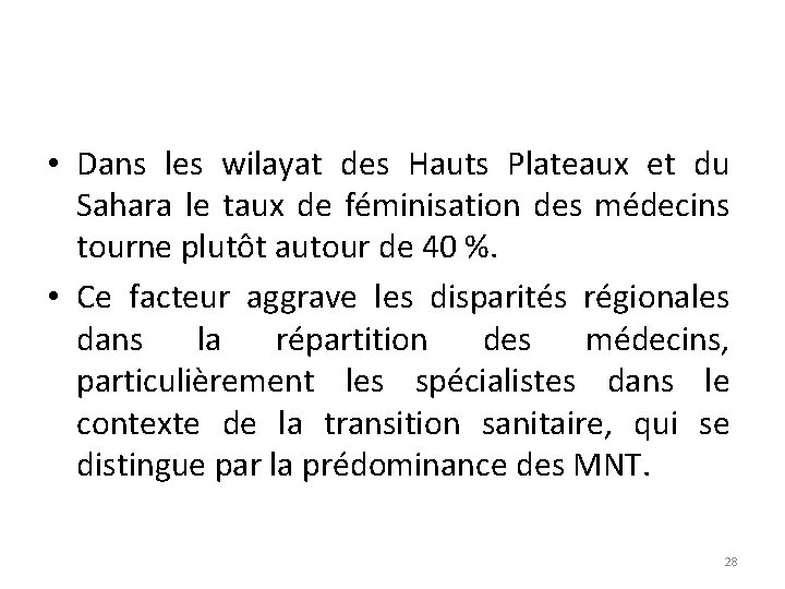  • Dans les wilayat des Hauts Plateaux et du Sahara le taux de
